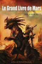 Couverture du livre « Le grand livre de Mars » de Leigh Brackett aux éditions Le Belial