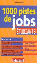 Couverture du livre « 1000 pistes de jobs etudiants » de Marine Mignot aux éditions L'etudiant