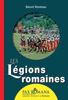 Couverture du livre « Les légions romaines » de Benoit Rondeau aux éditions Ysec