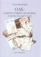 Couverture du livre « Oas : la guerre d'algerie vue de bone a travers les tracts oas » de Pierre Meallier aux éditions France Europe
