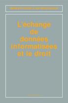 Couverture du livre « L'échange de données informatisé et le droit (Mémento-guide) » de Bensoussan aux éditions Hermes Science Publications