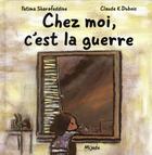 Couverture du livre « Chez moi, c'est la guerre » de Claude K. Dubois aux éditions Mijade