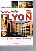 Couverture du livre « Découvrir Lyon et son patrimoine mondial » de  aux éditions Idc