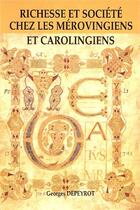 Couverture du livre « Richesse et societe chez les merovingiens et carolingiens » de Georges Depeyrot aux éditions Errance