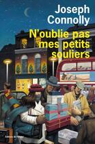 Couverture du livre « N'oublie pas mes petits souliers » de Joseph Connolly aux éditions Editions De L'olivier