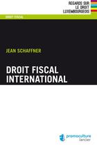 Couverture du livre « Droit fiscal international (3e édition) » de Jean Schaffner aux éditions Éditions Larcier