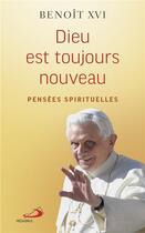 Couverture du livre « Dieu est toujours nouveau : pensées spirituelles » de Benoit Xvi aux éditions Mediaspaul