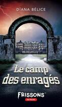 Couverture du livre « Le camp des enragés » de Diana Belice aux éditions Heritage Quebec