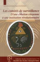 Couverture du livre « Les comités de surveillance ; d'une création citoyenne à une institution révolutionnaire » de Daniele Pingue et Jean-Paul Rothiot aux éditions Cths Edition