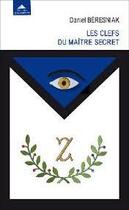 Couverture du livre « Les clefs du maître secret » de Daniel Beresniak aux éditions Detrad Avs