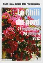 Couverture du livre « Le Chili du Nord : 27 septembre-24 octobre 2012 » de Marie-France Durand aux éditions La Brochure