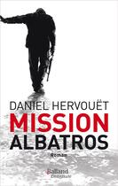 Couverture du livre « Mission albatros » de Daniel Hervouet aux éditions Balland