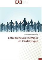 Couverture du livre « Entrepreneuriat feminin en centrafrique » de Mbaya-Nguilawe E. aux éditions Editions Universitaires Europeennes