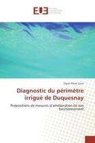 Couverture du livre « Diagnostic du perimetre irrigue de Duquesnay : Propositions de mesures d'amelioration de son fonctionnement » de Ognel Louis aux éditions Editions Universitaires Europeennes