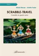 Couverture du livre « Scrabble-Travel - Comédie en quatre actes » de A Feder M Meuse aux éditions Atramenta