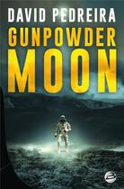 Couverture du livre « Gunpowder moon » de David Pedreira aux éditions Bragelonne