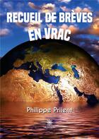 Couverture du livre « Recueil de brèves en vrac » de Philippe Prijent aux éditions Le Lys Bleu