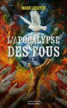 Couverture du livre « L'apocalypse des fous » de Maud Lecuyer aux éditions Editions Maia