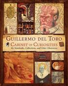 Couverture du livre « Guillermo del toro cabinet of curiosities » de Guillermo Del Toro aux éditions Harper Collins