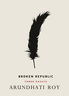 Couverture du livre « Broken Republic » de Arundhati Roy aux éditions Penguin Books Ltd Digital