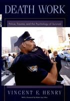 Couverture du livre « Death Work: Police, Trauma, and the Psychology of Survival » de Henry Vincent E aux éditions Oxford University Press Usa