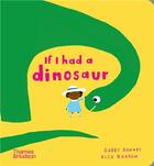 Couverture du livre « If i had a dinosaur (board book) » de Gabby Dawnay et Alex Barrow aux éditions Thames & Hudson