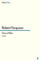 Couverture du livre « Henry Miller » de Robert Ferguson aux éditions Faber And Faber Digital