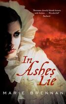Couverture du livre « In Ashes Lie » de Marie Brennan aux éditions Little Brown Book Group Digital