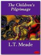 Couverture du livre « The Children's Pilgrimage » de L.T. Meade aux éditions Ebookslib