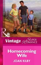 Couverture du livre « Homecoming Wife (Mills & Boon Vintage Superromance) (The Wilde Men - B » de Joan Kilby aux éditions Mills & Boon Series