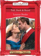 Couverture du livre « Tall, Dark & Royal (Mills & Boon Desire) (Dynasties: The Connellys - B » de Leanne Banks aux éditions Mills & Boon Series