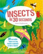 Couverture du livre « Insects in 30 seconds (ivy kids) » de Anna Claybourne aux éditions Ivy Press