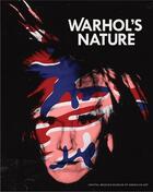 Couverture du livre « Warhol's nature » de Alligood Chad aux éditions Scala Gb