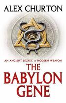 Couverture du livre « The Babylon Gene » de Churton Alex aux éditions Head Of Zeus