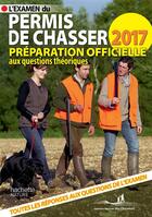 Couverture du livre « L'examen du permis de chasser 2017 » de  aux éditions Hachette Pratique