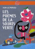 Couverture du livre « Les poèmes de la souris verte » de Jean-Luc Moreau aux éditions Le Livre De Poche Jeunesse