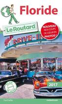 Couverture du livre « Guide du Routard ; Floride 2017 » de Collectif Hachette aux éditions Hachette Tourisme