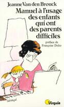 Couverture du livre « Manuel A L'Usage Des Enfants Qui Ont Des Parents Difficiles » de Van Den Brouck Jeann aux éditions Points