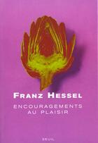 Couverture du livre « Encouragements au plaisir » de Franz Hessel aux éditions Seuil