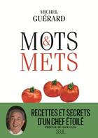 Couverture du livre « Mots & mets » de Michel Guerard aux éditions Seuil