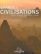 Couverture du livre « Grandes civilisations - afrique, amerique, asie, europe, oceanie » de Yves Coppens aux éditions Larousse