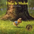 Couverture du livre « Théo le mulot » de Antoon Krings aux éditions Gallimard-jeunesse