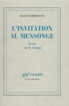 Couverture du livre « L'Invitation au mensonge : Essai sur le roman » de Gilles Barbedette aux éditions Gallimard