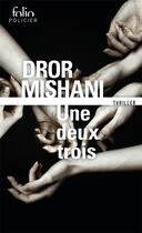 Couverture du livre « Une deux trois » de Dror Mishani aux éditions Folio