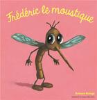 Couverture du livre « Frédéric le moustique » de Antoon Krings aux éditions Gallimard Jeunesse Giboulees