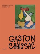 Couverture du livre « Gaston Chaissac » de Henry-Claude Cousseau aux éditions Flammarion