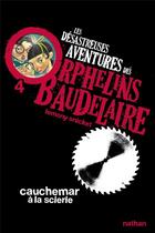 Couverture du livre « Les désastreuses aventures des orphelins Baudelaires Tome 4 ; cauchemar à la scierie » de Lemony Snicket aux éditions Nathan