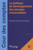 Couverture du livre « La politique de développement des énergies renouvelables » de Cour De Comptes aux éditions Documentation Francaise