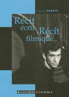 Couverture du livre « Récit écrit, récit filmique » de Francis Vanoye aux éditions Armand Colin