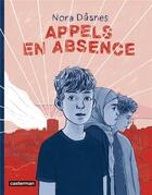 Couverture du livre « Appels en absence » de Nora Dasnes aux éditions Casterman